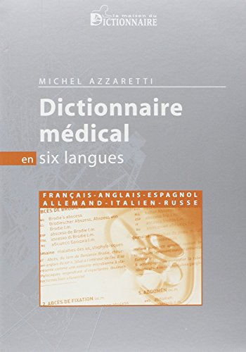 Dictionnaire médical en six langues : français, anglais, allemand, espagnol, italien, russe
