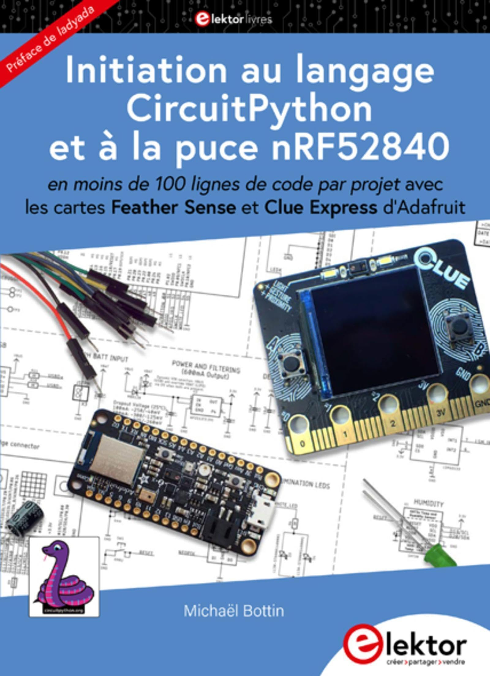 Initiation au langage CircuitPython et à la puce nRF52840 : en moins de 100 lignes de code par proje