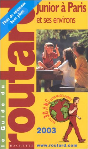 le guide du routard junior : paris et ses environs, édition 2003/2004
