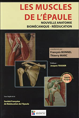 Les muscles de l'épaule : nouvelle anatomie, biomécanique, rééducation