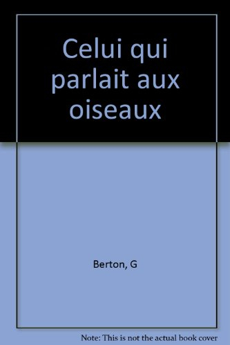 Celui qui parlait aux oiseaux