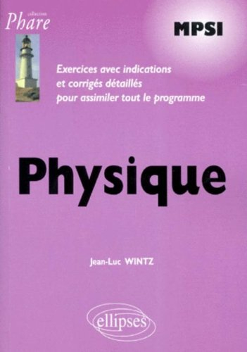 Physique : exercices avec indications détaillées pour assimiler tout le programme