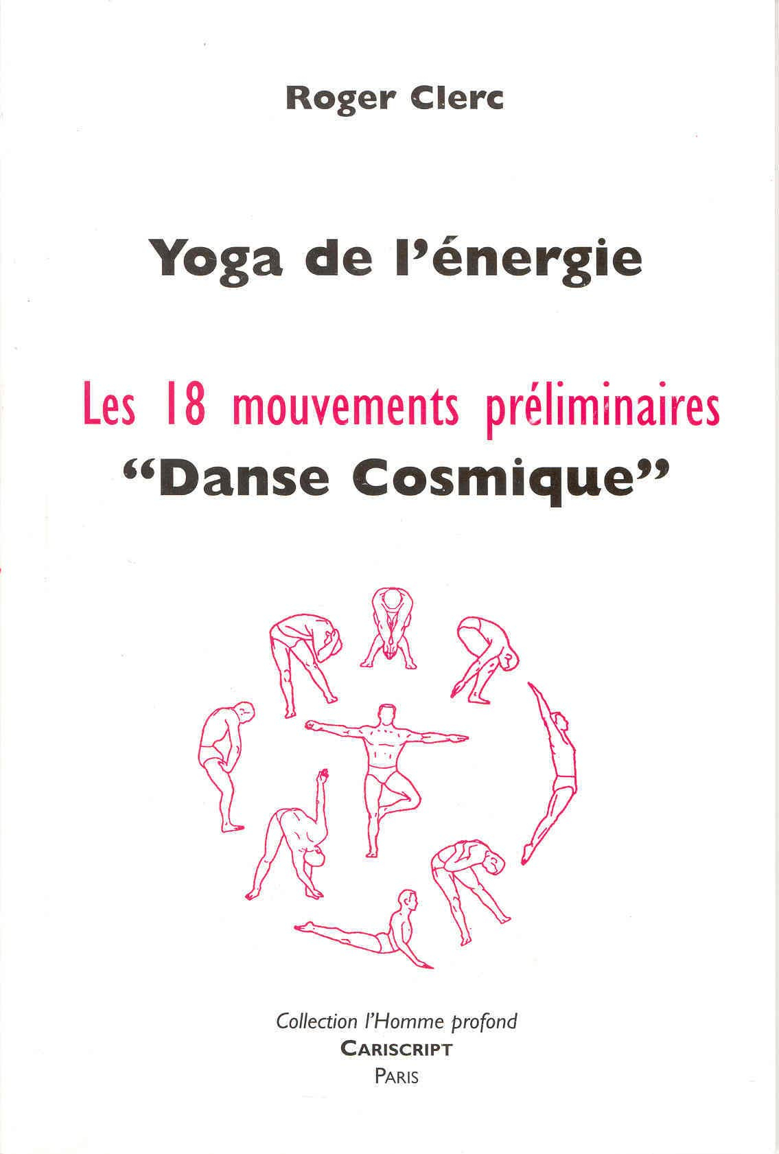 Yoga de l'énergie : les 18 mouvements préliminaires : danse cosmique