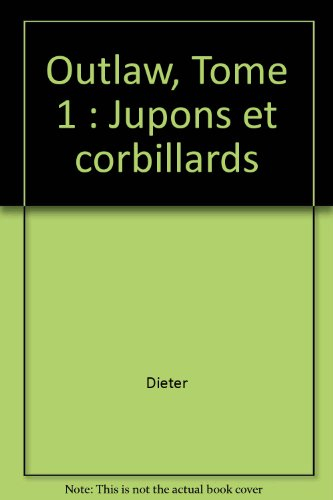 Outlaw. Vol. 1. Jupons et corbillards