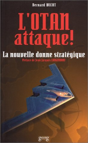 L'OTAN attaque : la nouvelle donne stratégique : stratégie et réalité
