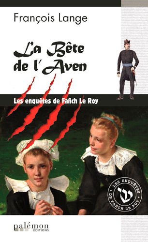 Les enquêtes de Fañch Le Roy. Vol. 2. La bête de l'Aven