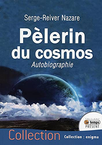 Pèlerin du cosmos : autobiographie