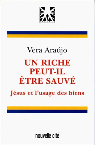 Un riche peut-il être sauvé ? : Jésus et l'usage des biens