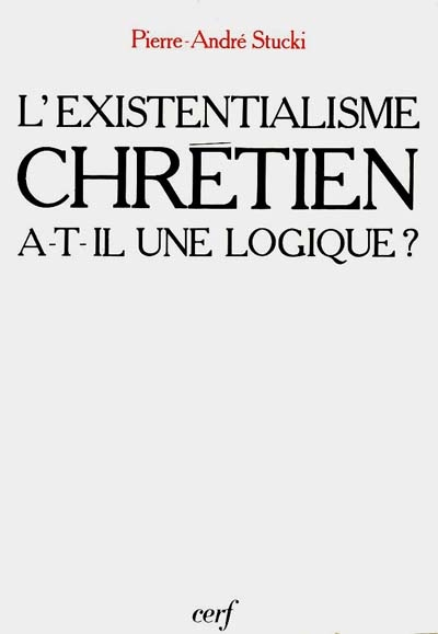 L'Existentialisme chrétien a-t-il une logique ?