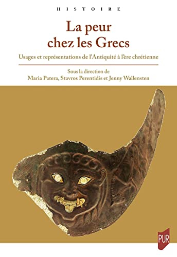 La peur chez les Grecs : usages et représentations de l'Antiquité à l'ère chrétienne