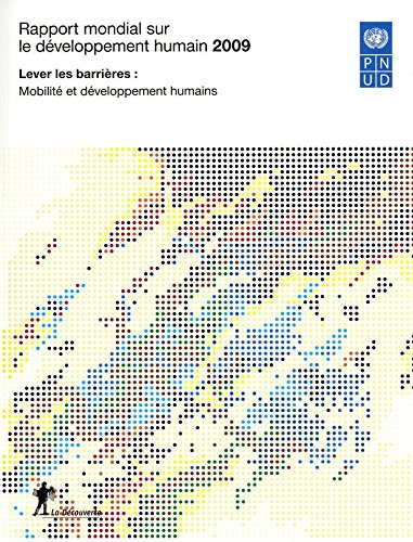 Rapport mondial sur le développement humain 2009 : lever les barrières, mobilité et développement hu