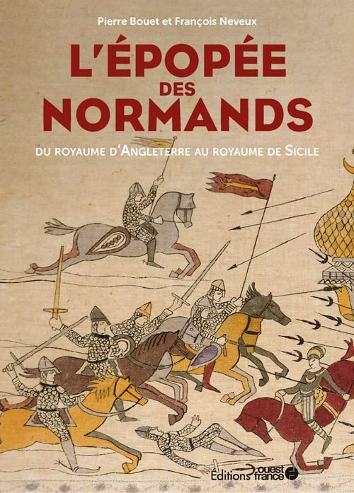 L'épopée des Normands : du royaume d'Angleterre au royaume de Sicile