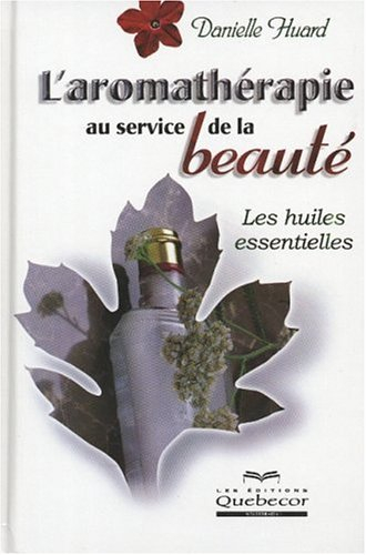 L'aromathérapie au service de la beauté : Les huiles essentielles