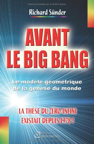 Avant le big bang : le modèle géométrique de l'arithmétique thermodynamique, origine de la genèse du