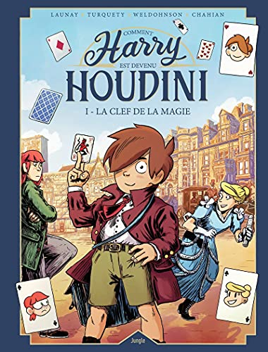 Comment Harry est devenu Houdini. Vol. 1. La clef de la magie