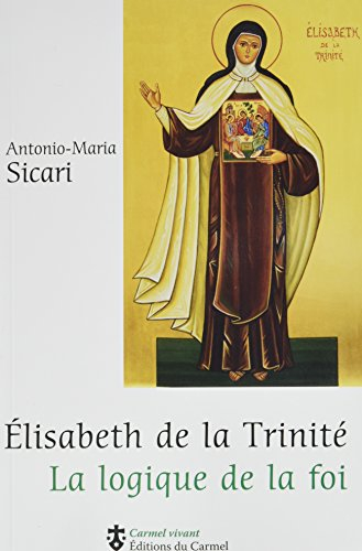 Elisabeth de la Trinité : la logique de la foi