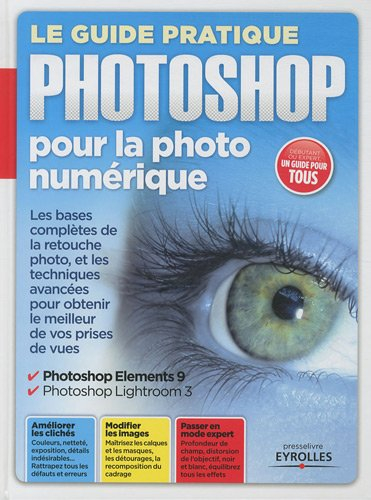 Le guide pratique Photoshop pour la photo numérique