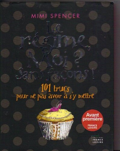 le régime, moi, sans façons!