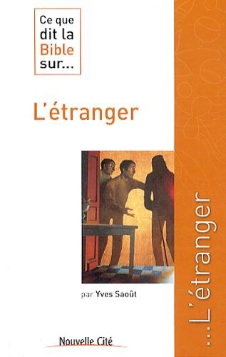 Ce que dit la Bible sur... l'étranger