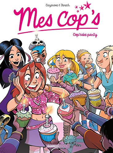 Mes cop's. Vol. 10. Cop'cake party