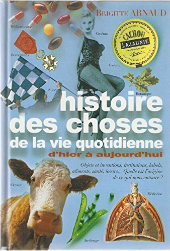histoire des choses de la vie quotidienne : d'hier à aujourd'hui