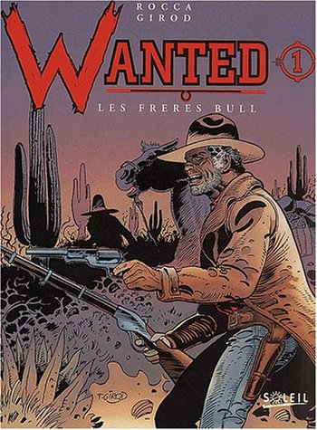 Wanted. Vol. 1. Les frères Bull