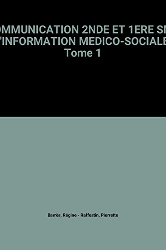 communication 2nde et 1ere sms l'information medico-sociale. tome 1