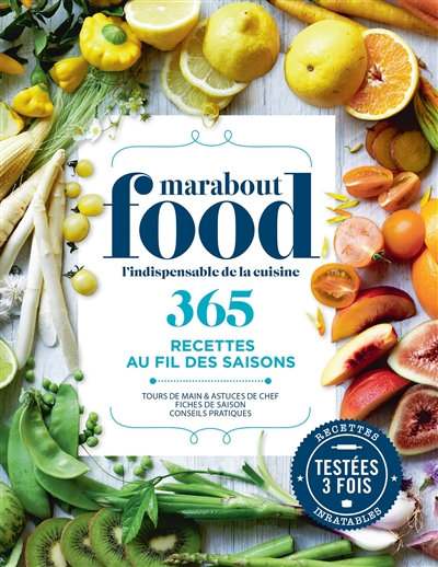 Marabout food, l'indispensble de la cuisine : 365 recettes au fil des saisons : tours de main & astu