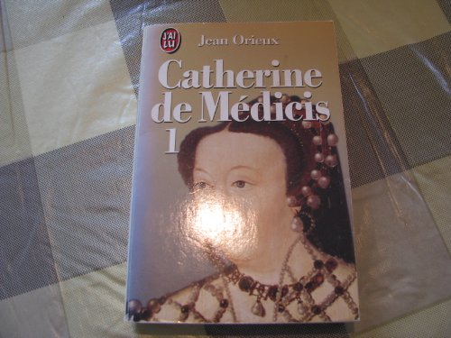 Catherine de Médicis ou la Reine noire. Vol. 1