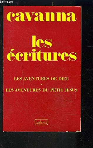 Les Ecritures : les aventures de Dieu, suivies des Aventures du Petit Jésus
