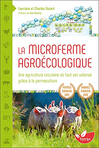 La microferme agroécologique : une agriculture circulaire où tout est valorisé grâce à la permacultu