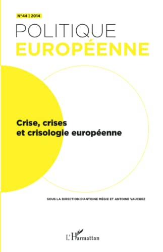 Politique européenne, n° 44. Crise, crises et crisologie européenne