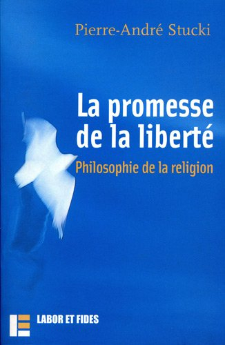 La promesse de la liberté : philosophie de la religion
