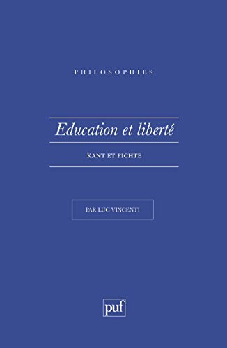 Education et liberté : Kant et Fichte