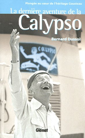 La dernière aventure de la Calypso : plongée au coeur de l'héritage Cousteau