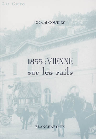 1855 : Vienne sur les rails