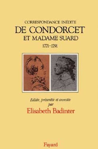 Correspondance inédite de Condorcet et Madame Suard : 1771-1791