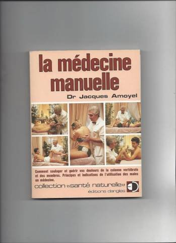 La Médecine manuelle : principes et indications de l'utilisation des mains en médecine