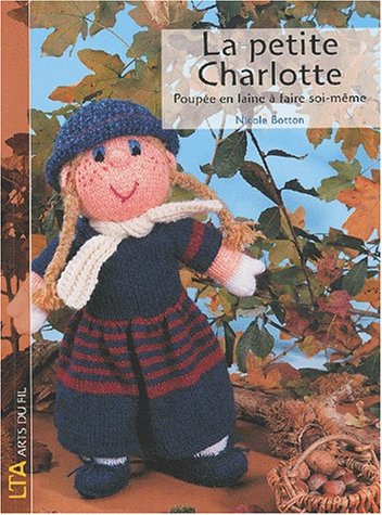 La petite Charlotte : poupée en laine à faire soi-même