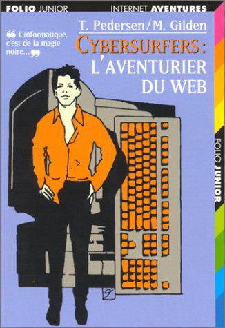 Cybersurfers. Vol. 1. L'aventurier du Web