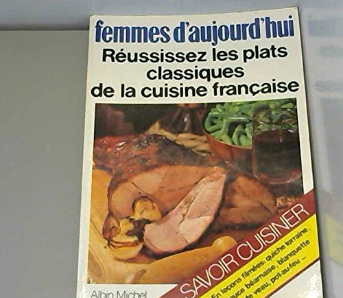 Réussissez les plats classiques de la cuisine française