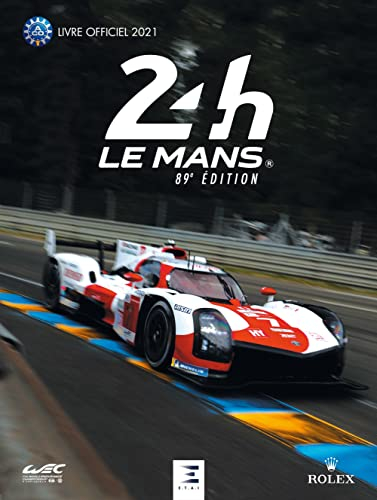 24 h Le Mans : 89e édition : le livre officiel de la plus grande course d'endurance du monde, 21-22 