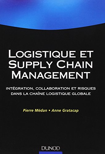 Logistique et supply chain management : intégration, collaboration et risques dans la chaîne logisti