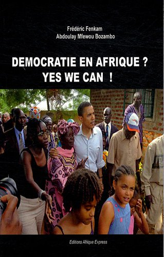 Démocratie en Afrique ? : yes we can !