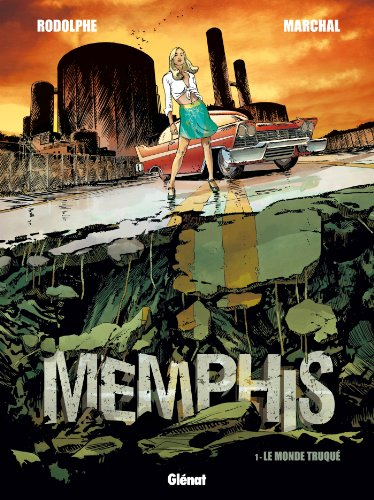Memphis. Vol. 1. Le monde truqué