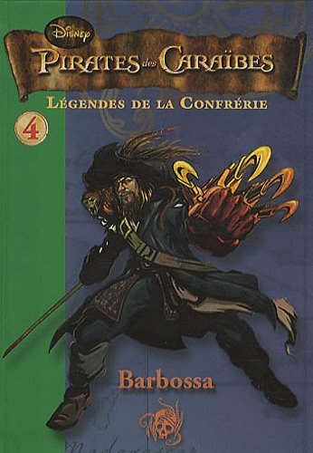 Pirates des Caraïbes : légendes de la confrérie. Vol. 4. Barbossa