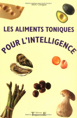 Les aliments toniques pour l'intelligence