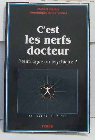 C'est les nerfs, docteur : neurologue ou psychiatre ?