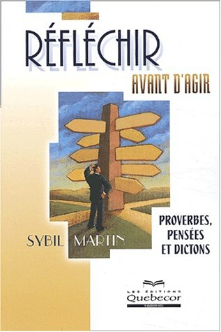 réfléchir avant d'agir : proverbes, pensées et dictons