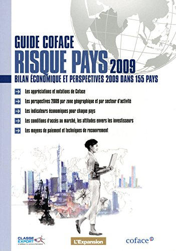 Guide COFACE risque pays 2009 : bilan économique et perspectives 2009 dans 155 pays